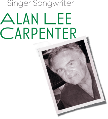 Alan Lee Carpenter Singer/Songwriter - Tumble Weed Music